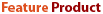 Feature Product